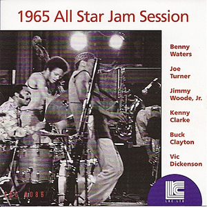 1965 All Star Jam Session by Buck Clayton, Benny Waters, Joe Turner, Jimmy Woode, Jr., Kenny Clarke, Vic Dickenson