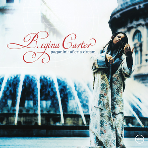 Paganini: After A Dream by Regina Carter