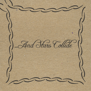 ...And Stars Collide by ...And Stars Collide