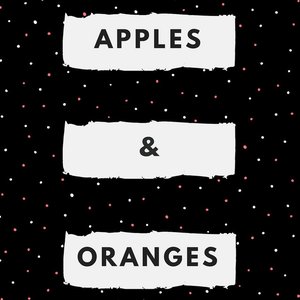Apples & Oranges