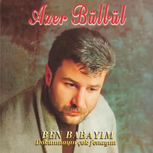 Dokunmayın Çok Fenayım (Ben Babayım)
