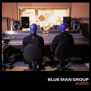 Audio by Blue Man Group