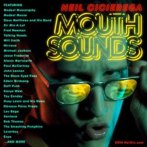 Neil Cicierega - Mouth Sounds - Zortam Music