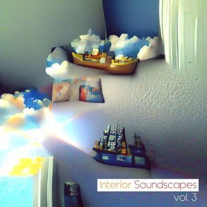 Interior Soundscapes, Vol. 3