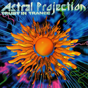 Trust In Trance by Astral Projection