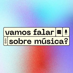 Avatar for Vamos Falar Sobre Música?