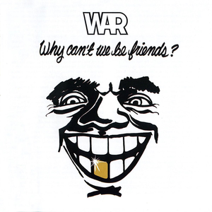Why Can't We Be Friends? de War
