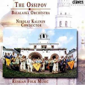 The Ossipov Balalaika Orchestra, Vol II: Russian Folk Music by The Ossipov Balalaika Orchestra & Nikolai Kalinin