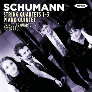 Schumann: String Quartets 1-3, Piano Quintet