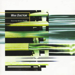 Selected Works 94-96 by Wax Doctor