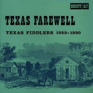 Texas Farewell (Texas Fiddlers 1922-1930) by East Texas Serenaders