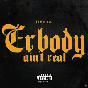 Erbody Ain't Real