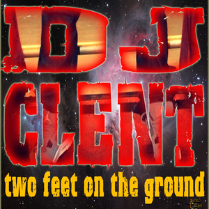 Two Feet On The Ground by DJ Clent