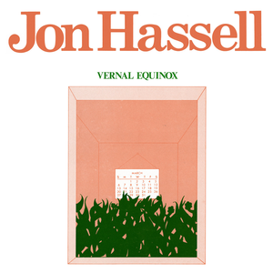 Vernal Equinox by Jon Hassell