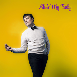 She's My Baby by Mikey Whisper & the Sweet Nothings
