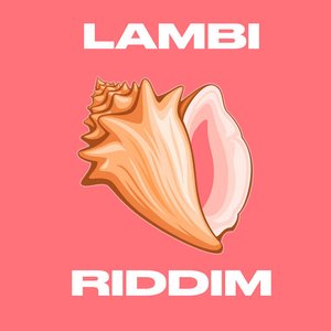 LAMBI RIDDIM