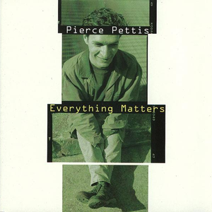 Everything Matters by Pierce Pettis