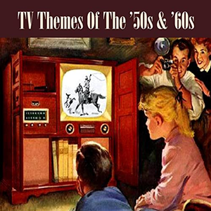 TV Themes Of The '50s & '60s by The TV Theme Players