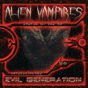 Evil Generation by Alien Vampires