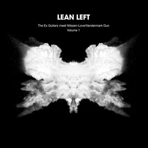 The Ex Guitars meet Nilssen-Love / Vandermark Duo - Volume 1