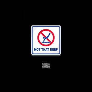 Not That Deep - Single