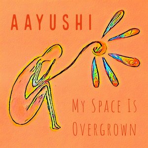 My Space Is Overgrown