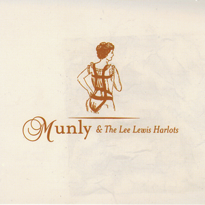 Munly & The Lee Lewis Harlots by Jay Munly