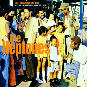 The Heptones - Meaning Of Life Lyrics - Zortam Music