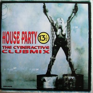House Party 13½ (The Cyberactive Clubmix)
