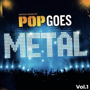 Pop Goes Metal, Vol. 1