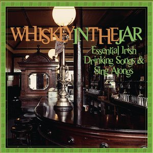 Essential Irish Drinking Songs & Sing Alongs: Whiskey In The Jar