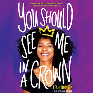You Should See Me in a Crown (Unabridged) by Leah Johnson