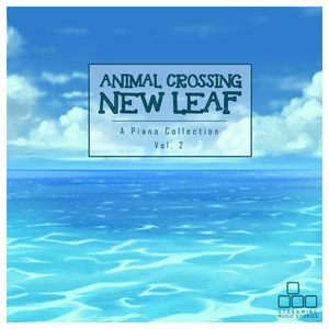 Animal Crossing: New Leaf - A Piano Collection, Vol. 2 by Streaming Music Studios