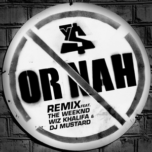 Or Nah (feat. The Weeknd, Wiz Khalifa & DJ Mustard) [Remix] album cover