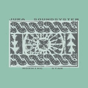 Album artwork for Morning Star by jura soundsystem