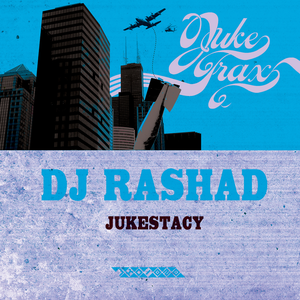 Jukestacy by DJ Rashad