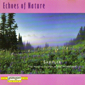 Sampler: The Natural Sounds Of The Wilderness by Echoes Of Nature