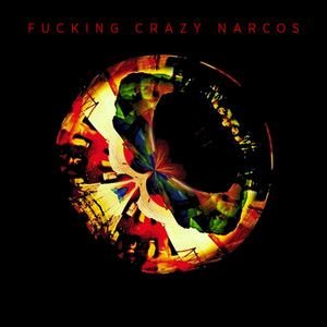 Fucking Crazy Narcos