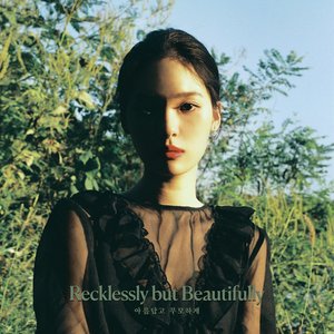 Recklessly but Beautifully