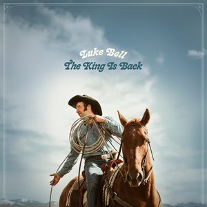 Luke Bell - The King Is Back - Zortam Music