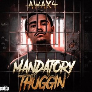 MANDATORY THUGGIN