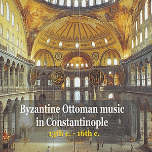Byzantine Ottoman Music in Constantinople / 13th c. - 18th c. by Petros Tabouris Ensemble