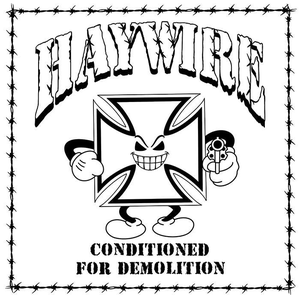 Conditioned For Demolition by Haywire 617