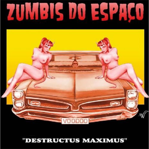 Destructus Maximus by Zumbis do Espaço