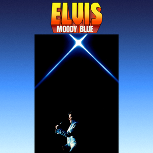 Moody Blue by Elvis Presley