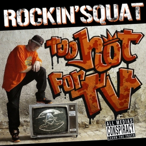 Too Hot For TV by Rockin' Squat