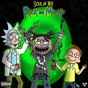 Soulja Boy - Rick & Morty - Single - Zortam Music