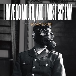 I Have No Mouth, and I Must Scream