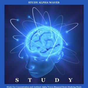 Study Music for Concentration and Ambient Alpha Waves Binaural Beats Studying Music