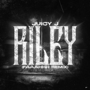Juicy J - Riley Lyrics - Zortam Music